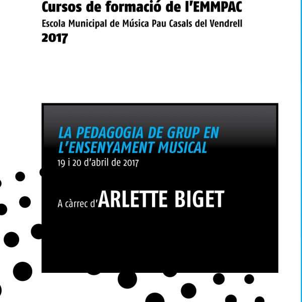 Curs La Pedagogia de grup en l’ensenyament musical amb Arlette Biget al Vendrell