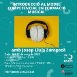 Curs: “Introducció al model competencial en formació musical: ensenyar, aprendre i avaluar competències musicals” amb Josep Lluis Zaragozà a l’ESMUC