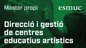 master-direccio-i-gestio-de-centres-educatius-artistics