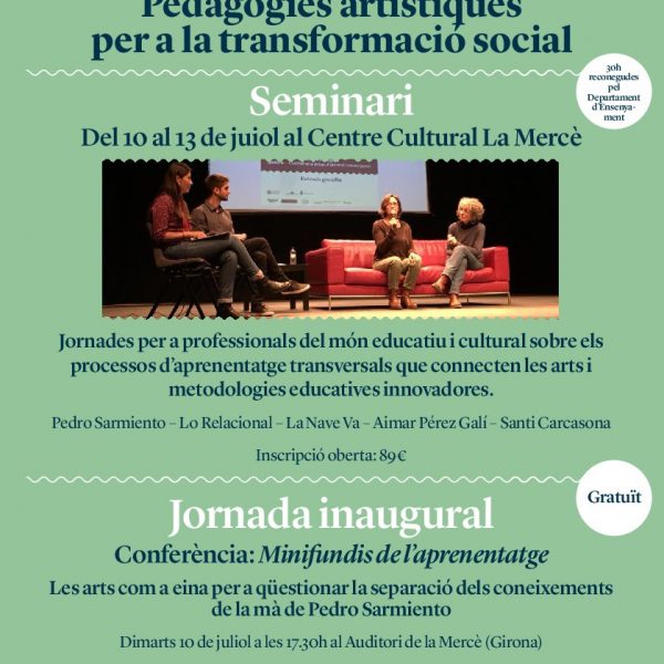 Seminari Pedagogies Artístiques per a la transformació social a Girona del 10 al 13 de juliol