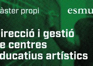 Inscripcions obertes per al Màster propi de direcció i gestió de centres educatius artístics de l’ESMUC