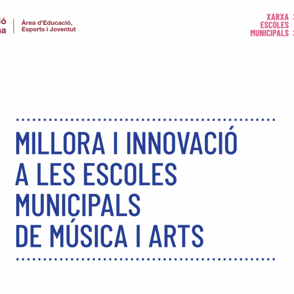 Experiències de millora i la innovació a les escoles municipals de música i arts (XEMMA)