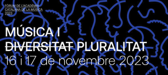 El 16 i 17 de novembre l’Acadèmia Catalana de la Música tornarà a celebrar el Fòrum anual sota el títol  ‘Música i Pluralitat’